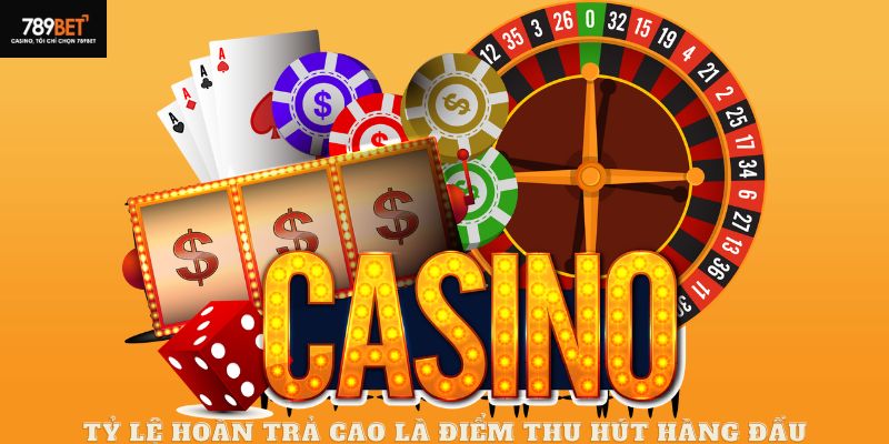 Tỷ lệ hoàn trả cao là điểm thu hút hàng đầu của nhà cái